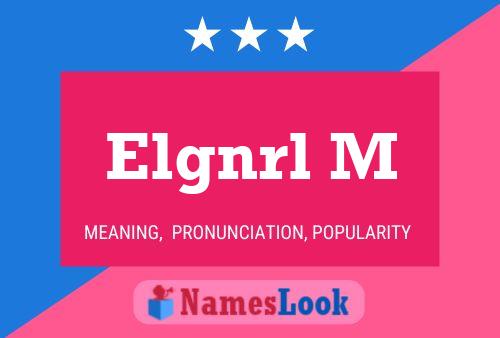 Elgnrl M Name Poster