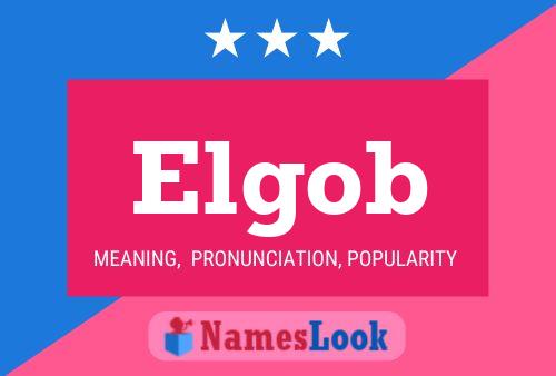 Elgob Name Poster