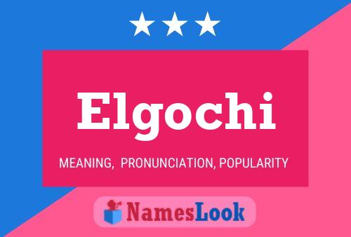 Elgochi Name Poster