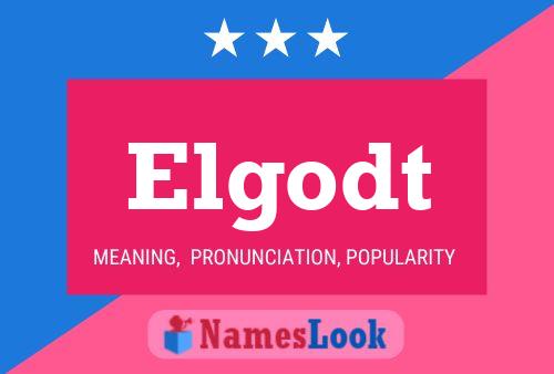 Elgodt Name Poster