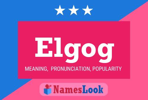 Elgog Name Poster