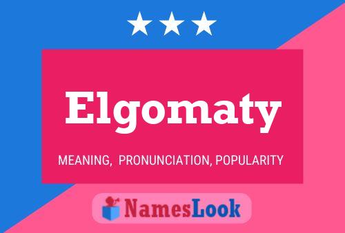 Elgomaty Name Poster