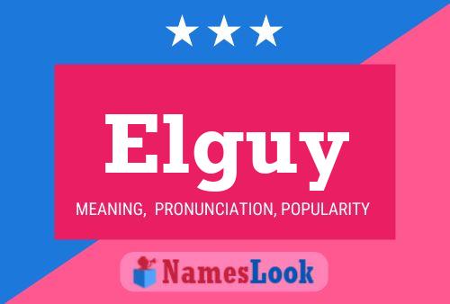 Elguy Name Poster