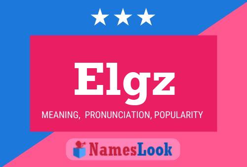 Elgz Name Poster