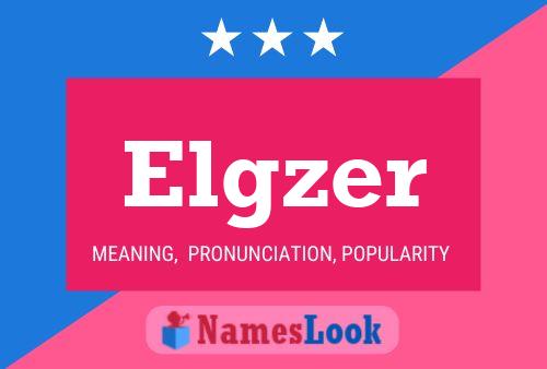 Elgzer Name Poster