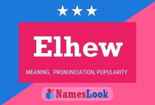 Elhew Name Poster