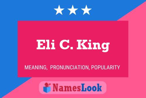 Eli C. King Name Poster