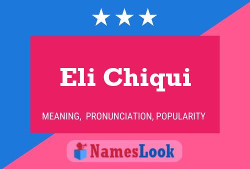 Eli Chiqui Name Poster