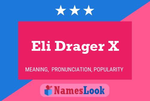 Eli Drager X Name Poster