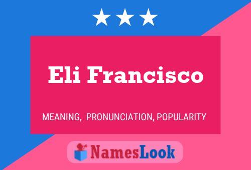 Eli Francisco Name Poster