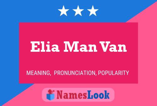 Elia Man Van Name Poster