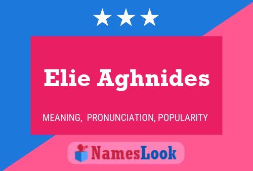 Elie Aghnides Name Poster