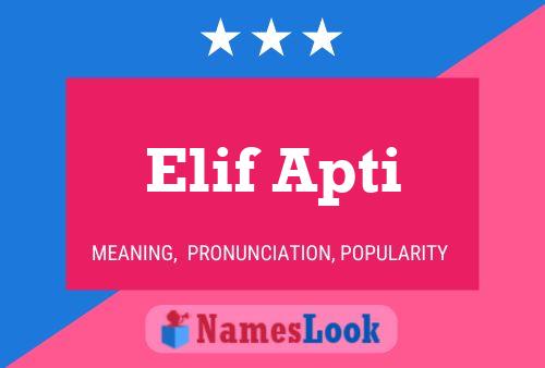 Elif Apti Name Poster