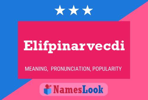 Elifpinarvecdi Name Poster