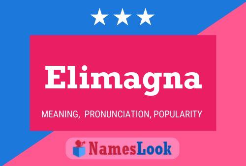 Elimagna Name Poster