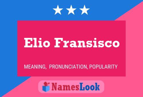 Elio Fransisco Name Poster