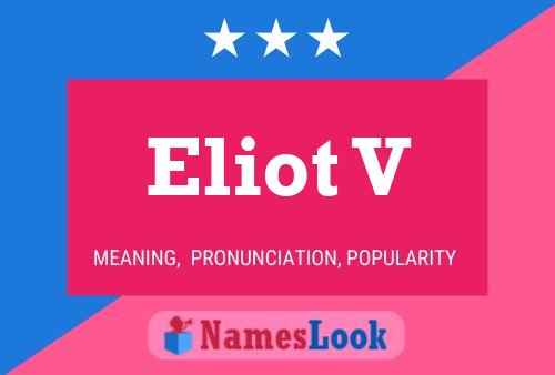 Eliot V Name Poster