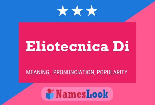 Eliotecnica Di Name Poster