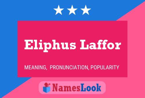 Eliphus Laffor Name Poster