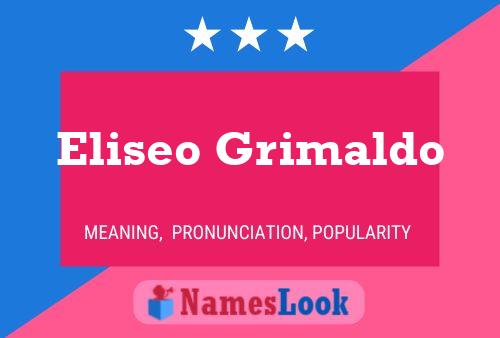 Eliseo Grimaldo Name Poster