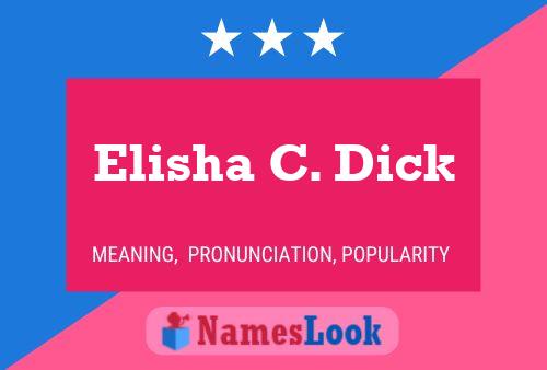 Elisha C. Dick Name Poster