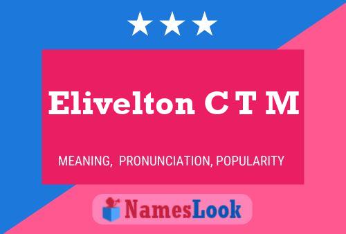 Elivelton C T M Name Poster