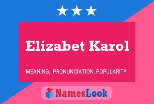 Elizabet Karol Name Poster