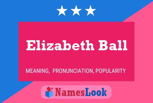 Elizabeth Ball Name Poster