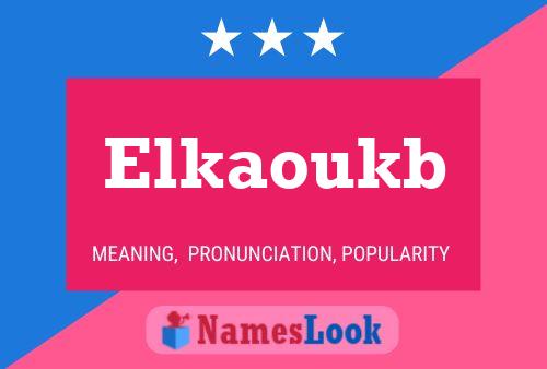 Elkaoukb Name Poster