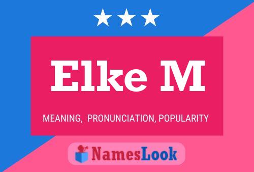 Elke M Name Poster