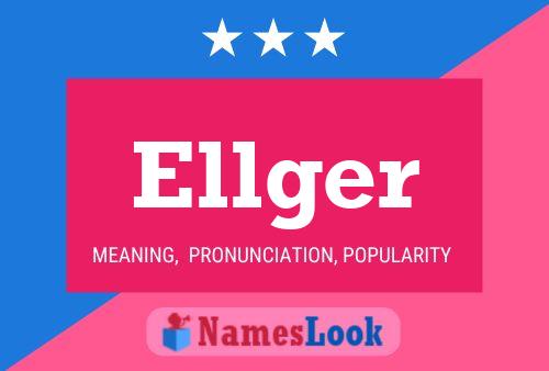 Ellger Name Poster