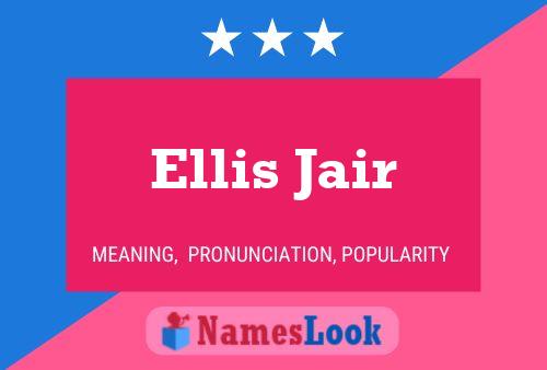 Ellis Jair Name Poster