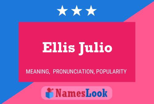 Ellis Julio Name Poster