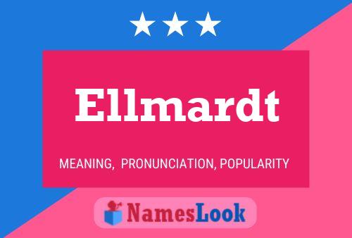 Ellmardt Name Poster