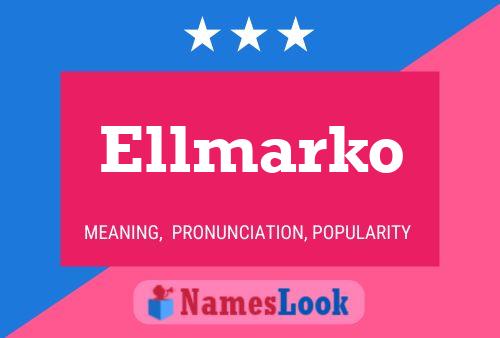 Ellmarko Name Poster