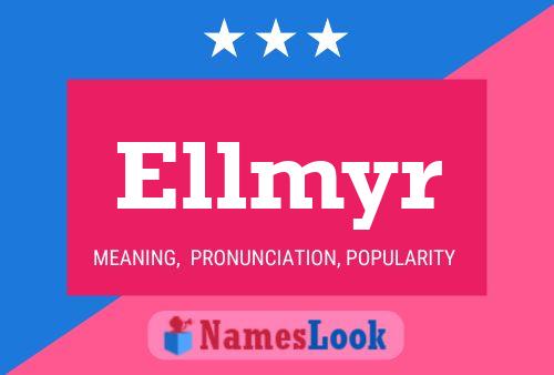 Ellmyr Name Poster