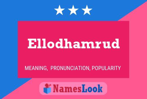 Ellodhamrud Name Poster