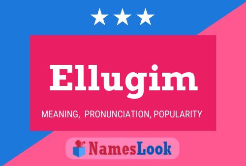 Ellugim Name Poster