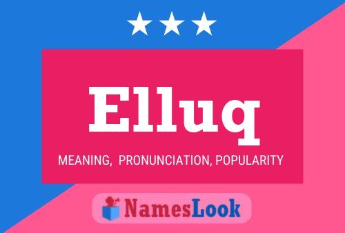 Elluq Name Poster