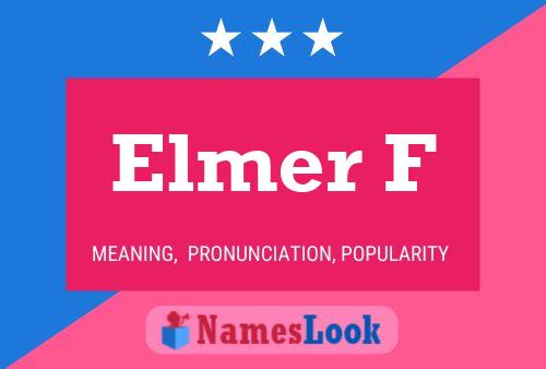 Elmer F Name Poster