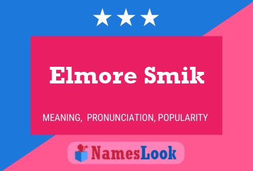 Elmore Smik Name Poster