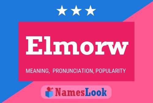 Elmorw Name Poster