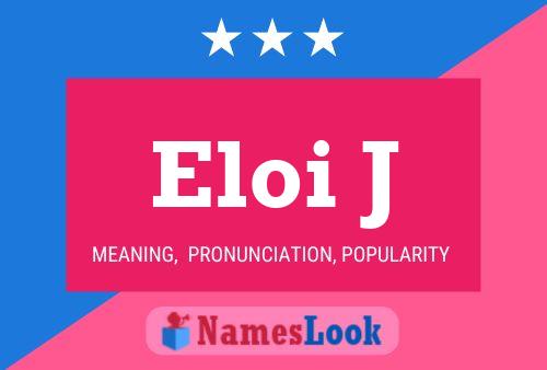 Eloi J Name Poster