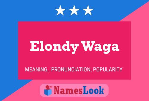 Elondy Waga Name Poster