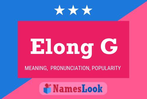 Elong G Name Poster