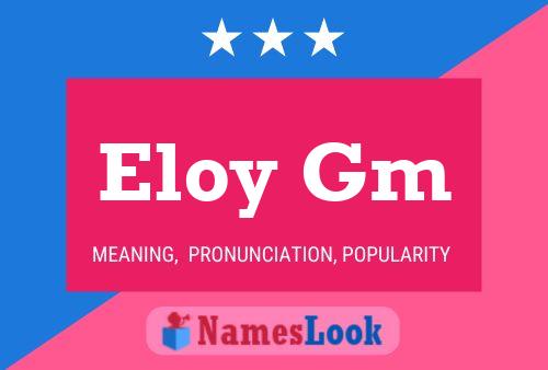 Eloy Gm Name Poster