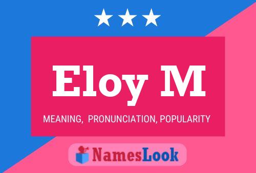 Eloy M Name Poster