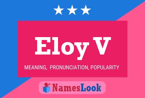 Eloy V Name Poster