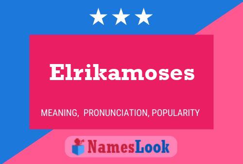 Elrikamoses Name Poster