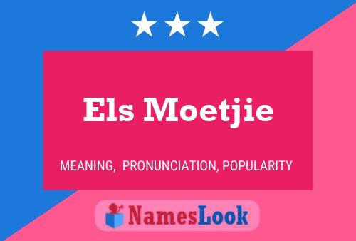 Els Moetjie Name Poster